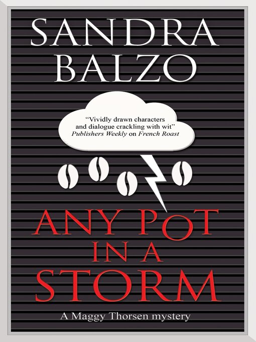 Title details for Any Pot in a Storm by Sandra Balzo - Available